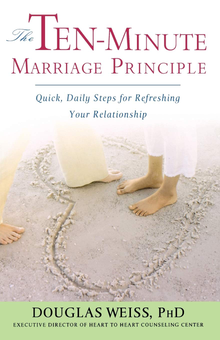 Паперова книга «The Ten-Minute Marriage Principle. Quick, Daily Steps for Refreshing Your Relationship», автор Дуглас Вайс - фото №1 - мініатюра