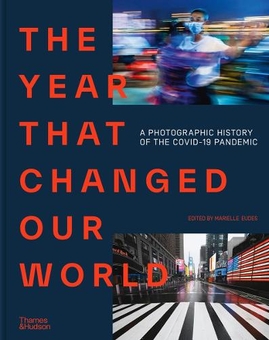 Паперова книга «The Year That Changed Our World. A Photographic History of the Covid-19 Pandemic» - фото №1 - мініатюра