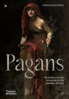 Бумажная книга «Pagans: The Visual Culture of Pagan Myths, Legends and Rituals», автор Итан Дойл Уайт - фото №1 - миниатюра