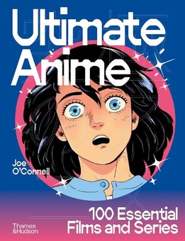 Бумажная книга «Ultimate Anime: 100 Essential Films and Series» - фото №1 - миниатюра