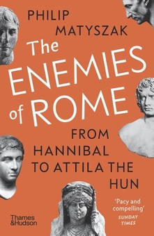 Паперова книга «The Enemies of Rome. From Hannibal to Attila the Hun», автор Філіп Матишак - фото №1 - мініатюра