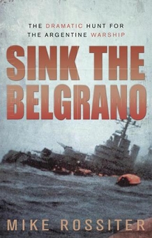 Бумажная книга «Sink the Belgrano», автор Майк Росситер - фото №1 - миниатюра