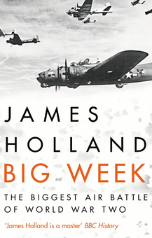 Бумажная книга «Big Week. The Biggest Air Battle of World War Two», автор Джеймс Холланд - фото №1 - миниатюра