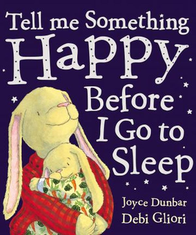 Бумажная книга «Tell Me Something Happy Before I Go To Sleep», авторов Деби Глиори, Джойс Данбар - фото №1 - миниатюра