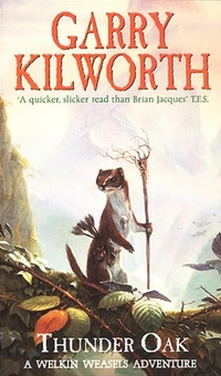 Паперова книга «Welkin Weasels (1): Thunder Oak», автор Гаррі Кілворт - фото №1 - мініатюра