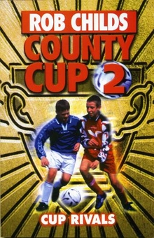 Бумажная книга «County Cup (2): Cup Rivals», автор Роб Чайлдс - фото №1 - миниатюра