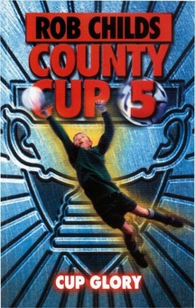 Бумажная книга «County Cup (5): Cup Glory», автор Роб Чайлдс - фото №1 - миниатюра