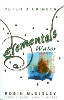 Паперова книга «Elementals: Water», автор Робін Мак-Кінлі - фото №1 - мініатюра