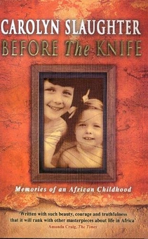 Бумажная книга «Before The Knife. Memories Of An African Childhood», автор Кэролин Слотер - фото №1 - миниатюра