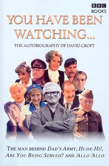 Бумажная книга «You Have Been Watching - The Autobiography Of David Croft», автор Дэвид Крофт - фото №1 - миниатюра