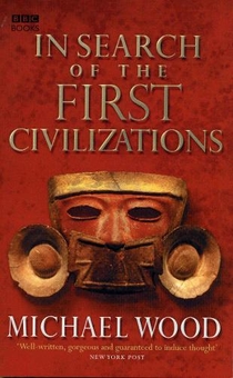 Бумажная книга «In Search Of The First Civilizations», автор Майкл Вуд - фото №1 - миниатюра