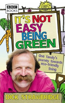 Бумажная книга «It's Not Easy Being Green: One Family's Journey Towards Eco-friendly Living», автор Дик Строубридж - фото №1 - миниатюра