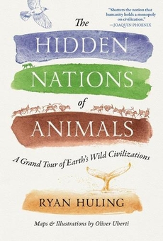 Паперова книга «The Hidden Nations of Animals: A Grand Tour of Earth's Wild Civilizations», авторів Олівер Уберті, Раян Г'юлінг - фото №2 - мініатюра