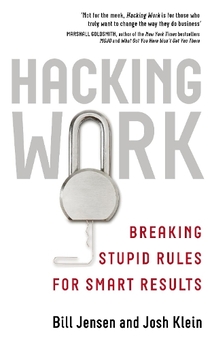 Бумажная книга «Hacking Work : Breaking Stupid Rules for Smart Results», авторов Билл Дженсен, Джошуа Кляйн - фото №1 - миниатюра