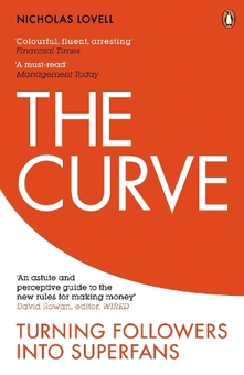 Бумажная книга «The Curve: Turning Followers into Superfans», автор Николас Ловелл - фото №1 - миниатюра