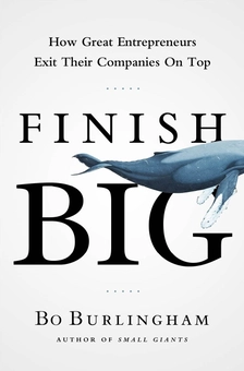 Паперова книга «Finish Big. How Great Entrepreneurs Exit Their Companies on Top», автор Бо Бьорлінгем - фото №1 - мініатюра