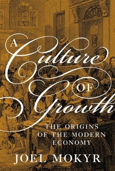 Книга «A Culture of Growth: The Origins of the Modern Economy