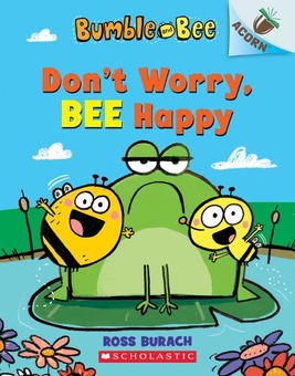 Бумажная книга «Bumble and Bee. Don't Worry, Bee Happy», автор Росс Бурач - фото №1 - миниатюра