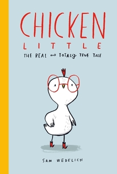 Паперова книга «Chicken Little. The Real and Totally True Tale», автор Сем Веделіч - фото №1 - мініатюра