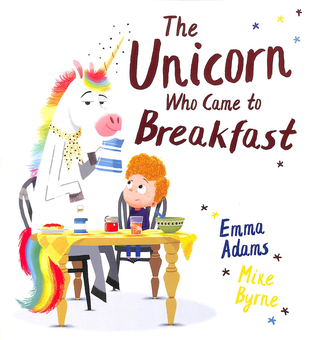 Бумажная книга «The Unicorn Who Came to Breakfast», автор Эмма Адамс - фото №1 - миниатюра