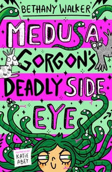 Паперова книга «Medusa Gorgon's Deadly Side-Eye (Medusa Gorgon book 2)», автор Бетані Вокер - фото №1 - мініатюра