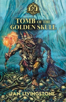 Паперова книга «Fighting Fantasy: Tomb of the Golden Skull», автор Іан Лівінгстон - фото №1 - мініатюра