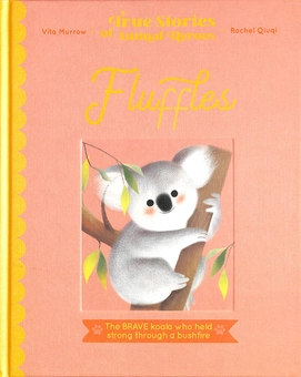 Бумажная книга «Fluffles. The Brave Koala Who Held Strong Through A Bushfire», автор Вита Марроу - фото №1 - миниатюра
