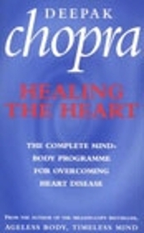 Паперова книга «Healing The Heart : The Complete Mind-Body Programme for Overcoming Heart Disease», автор Діпак Чопра - фото №1 - мініатюра