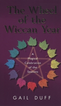 Бумажная книга «The Wheel Of The Wiccan Year», автор Гейл Дафф - фото №1 - миниатюра