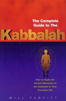 Паперова книга «The Complete Guide To The Kabbalah : How to Apply the Ancient Mysteries of the Kabbalah to Your Everyday Life», автор Уілл Парфітт - фото №1 - мініатюра