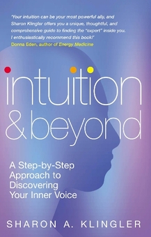 Бумажная книга « Intuition And Beyond : A Step-by-Step Approach to Discovering the Voice of Your Spirit», автор Шарон А. Клингер - фото №1 - миниатюра