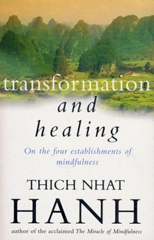 Бумажная книга «Transformation And Healing : The Sutra on the Four Establishments of Mindfulness», автор Тит Нат Хан - фото №1 - миниатюра