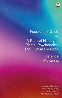 Паперова книга «Food Of The Gods: A Radical History of Plants, Psychedelics and Human Evolution», автор Теренс МакКенна - фото №1 - мініатюра