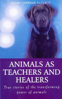 Бумажная книга «Animals As Healers And Teachers : True stories of the transforming power of animals», автор Сьюзен Чернак МакЭлрой - фото №1 - миниатюра