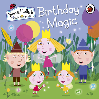 Бумажная книга «Ben and Holly's Little Kingdom: Birthday Magic» - фото №1 - миниатюра