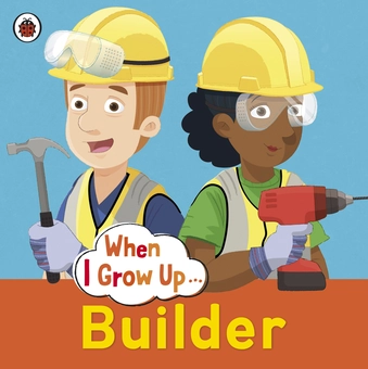 Паперова книга «When I Grow Up: Builder», автор Клер Хібберт - фото №1 - мініатюра
