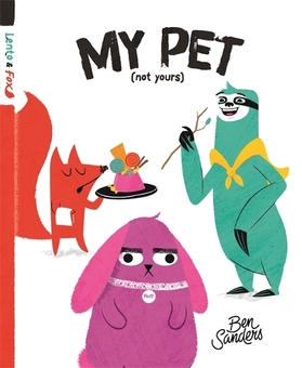 Паперова книга «My Pet (Not Yours): Lento and Fox - Book 2», автор Бен Сандерс - фото №1 - мініатюра