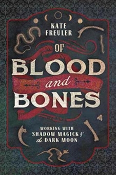 Бумажная книга «Of Blood and Bones. Working with Shadow Magick and the Dark», автор Кейт Фройлер - фото №1 - миниатюра
