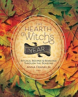 Бумажная книга «Hearth Witch's Year. Rituals, Recipes and Remedies Through the Seasons», автор Анна Франклин - фото №1 - миниатюра