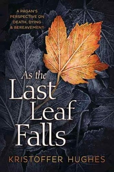 Паперова книга «As The Last Leaf Falls. A Pagan's Perspective on Death, Dying and Bereavement», автор Крістоффер Хьюс - фото №1 - мініатюра