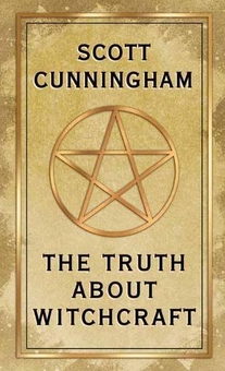 Паперова книга «The Truth About Witchcraft», автор Скотт Каннінгем - фото №1 - мініатюра