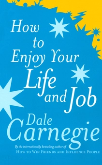 Паперова книга «How To Enjoy Your Life And Job», автор Дейл Карнегі - фото №1 - мініатюра