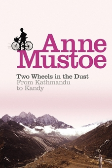 Бумажная книга «Two Wheels In The Dust : From Kathmandu to Kandy», автор Энн Мастоу - фото №1 - миниатюра