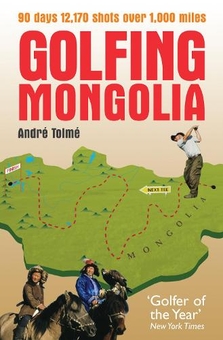 Бумажная книга «Golfing Mongolia», автор Андре Толме - фото №1 - миниатюра