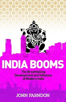 Бумажная книга «India Booms : The Breathtaking Development and Influence of Modern India», автор Джон Фарндон - фото №1 - миниатюра