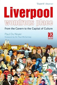Паперова книга «Liverpool - Wondrous Place : From the Cavern to the Capital of Culture», автор Пол Дю Нойєр - фото №1 - мініатюра