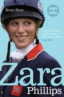 Паперова книга «Zara Phillips : A Revealing Portrait of a Royal World Champion», автор Брайан Хой - фото №1 - мініатюра