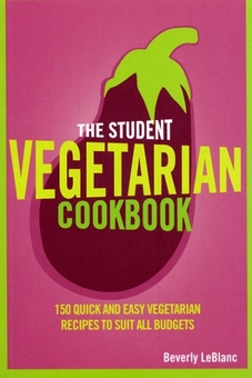 Бумажная книга «The Student Vegetarian Cookbook», автор Беверли Лебланк - фото №1 - миниатюра