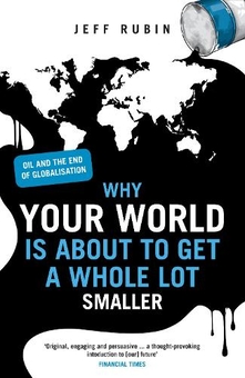 Бумажная книга «Why Your World is About to Get a Whole Lot Smaller: Oil and the End of Globalisation», автор Джефф Рубин - фото №1 - миниатюра