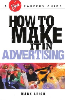 Бумажная книга «How To Make It In Advertising», автор Марк Лей - фото №1 - миниатюра